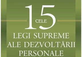 Cele 15 legi supreme ale dezvoltării personale