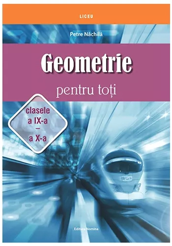Geometrie pentru toti clasele - a IX-a – a X-a