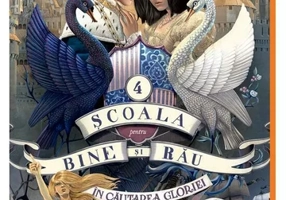Scoala pentru Bine si Rau 4: In cautarea gloriei