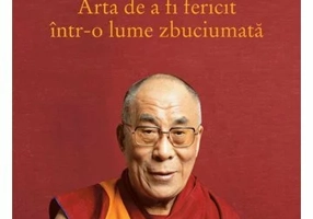 Arta de a fi fericit intr-o lume zbuciumata