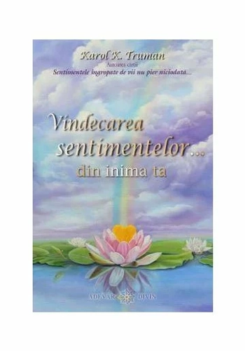 Vindecarea sentimentelor... din inima ta