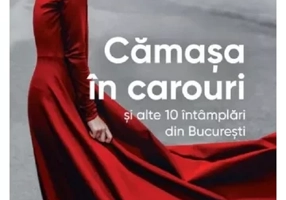 Camasa in carouri si alte 10 intamplari din Bucuresti