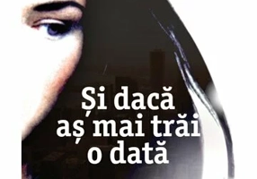 Si daca as mai trai o data