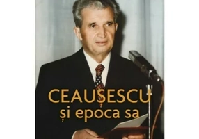 Ceausescu si epoca sa