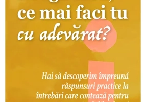 Draga mea, ce mai faci tu cu adevărat?