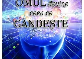 Omul devine ceea ce gandeste