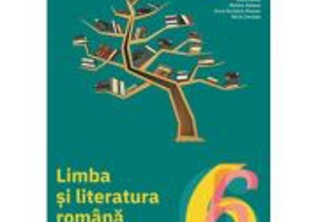Limba si literatura romana. Caietul elevului clasa a 6-a - Florentina Samihaian