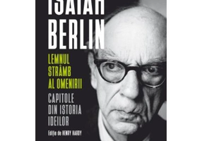 Lemnul stramb al omenirii. Capitole din istoria ideilor - Isaiah Berlin