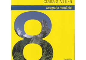 Geografia Romaniei. Atlas scolar pentru clasa a 8-a - Marian Ene