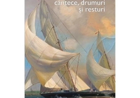 Cantece, drumuri si resturi - Marius Marian Solea