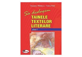 Sa deslusim tainele textelor literare - clasa I