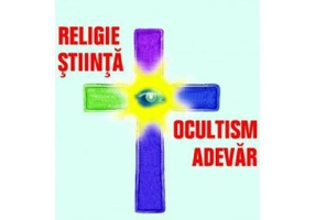 Religie, stiinta, ocultism, adevar