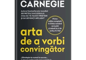 Arta de a vorbi convingator - Dale Carnegie