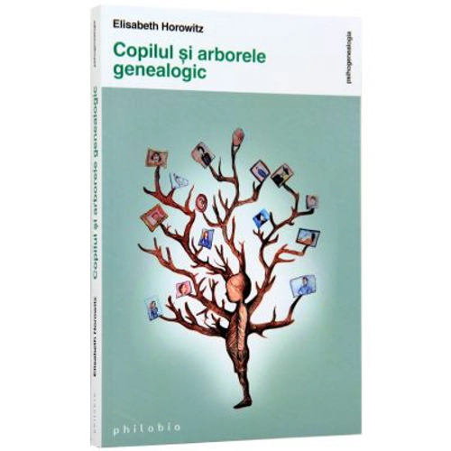 Copilul și arborele genealogic - Elisabeth Horowitz