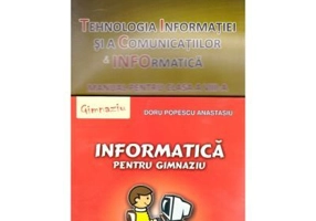 Pachet Tehnologia Informatiei si a Comunicatiilor clasa a 8-a + INFORMATICA pentru gimnaziu