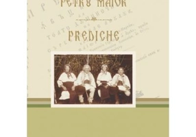 Petru Maior. Prediche sau invataturi la toate duminicile si sarbatorile anului - Laura Stanciu, Alin‑Mihai Gherman