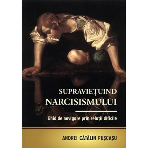 Supravietuind narcisismului - Andrei Catalin Puscasu