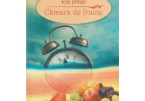 Camara de fructe - Ion Pillat