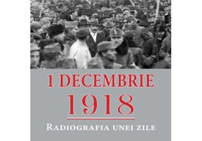 1 decembrie 1918. Radiografia unei zile - Tudor Rosu