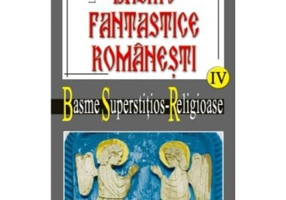 Basme fantastice romanesti. Volumul 4
