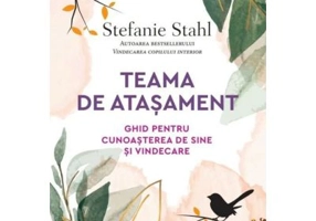 Teama de atasament. Ghid pentru cunoasterea de sine si vindecare