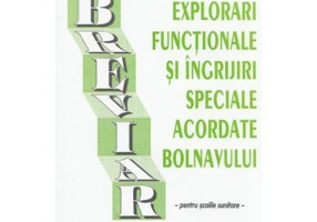Breviar de explorari functionale si ingrijiri, pentru scolile sanitare - Lucretia Titirca