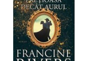 Mai pretioasa decat aurul - Francine Rivers