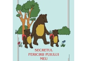 Secretul fericirii puiului meu - Elena Bolanu