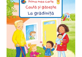 Prima mea carte. Cauta si gaseste - La gradinita - Sandra Grimm