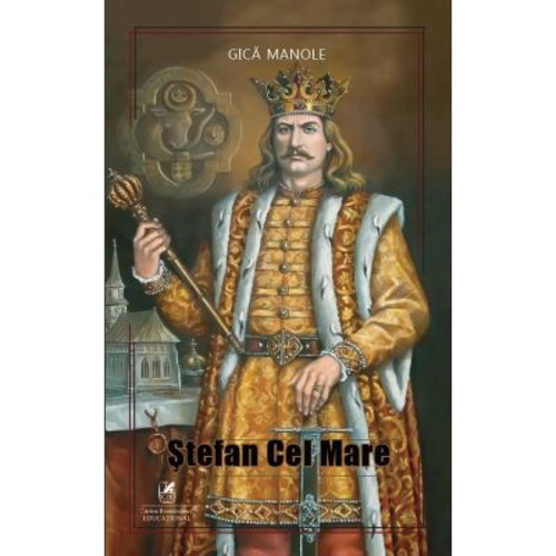 Stefan cel Mare - Gica Manole
