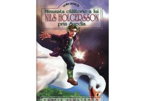 Minunata calatorie a lui Nils Holgersson prin Suedia - Selma Lagerlof