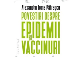 Povestiri despre epidemii si vaccinuri - Alexandru Toma Patrascu