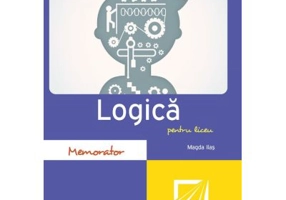 Memorator de logica pentru liceu - Magda Ilas