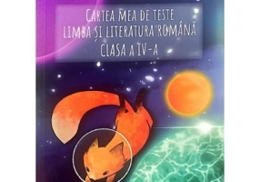 Cartea mea de teste. Limba si literatura romana clasa a 4- a - Mariana Hogas
