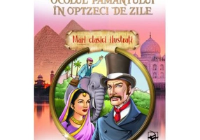 Ocolul Pamantului in optzeci de zile. Mari clasici ilustrati