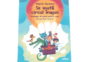 Se muta circul inapoi. Antologie de poezie pentru copii - Marin Sorescu