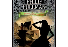 Tigrul din fantana. Seria Sally Lockhart vol. 3 - Philip Pullman