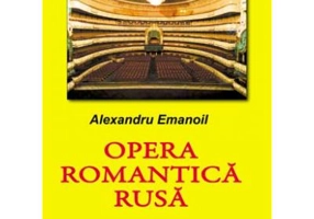 Opera romantica rusa - Alexandru Emanoil