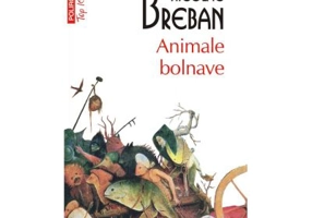 Animale bolnave. Editie de buzunar - Nicolae Breban