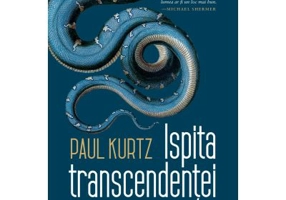 Ispita transcendentei. O critica a religiei si a paranormalului - Paul Kurtz