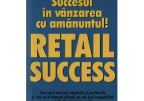 Succes in vanzarea cu amanuntul! - RETAIL SUCCESS
