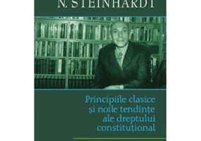 Principiile clasice si noile tendinte ale dreptului constitutional. Critica operei lui Leon Duguit - N. Steinhardt