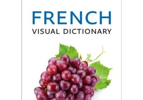 French Visual Dictionary. A photo guide to everyday words and phrases in French