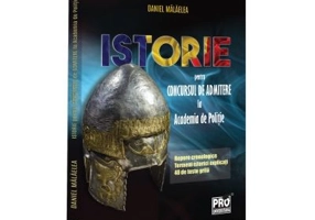 Istorie pentru concursul de admitere la Academia de Politie - Daniel Malaelea