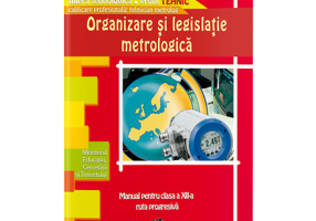 Organizare si legislatie metrologica. Manual pentru clasa a 12-a - Aurel Ciocirlea-Vasilescu