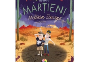 Adevarul despre martieni - Melissa Savage