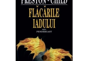 Flacarile iadului - Douglas Preston, Lincoln Child