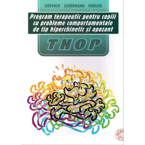Program psihoterapeutic pentru copii cu tulburare hiperchinetica si comportamente de tip opozitional (THOP)