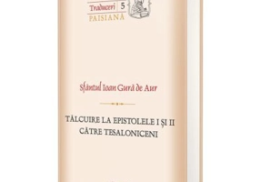 Talcuire la Epistolele 1 si 2 catre Tesaloniceni - Sfantul Ioan Gura de Aur