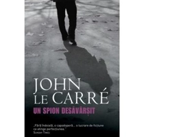 Un spion desavarsit - John Le Carre